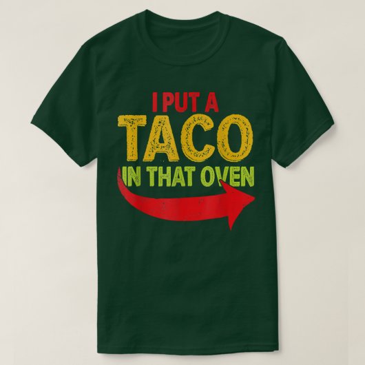 T-shirt I Put A Taco In That Oven Pregnancy Cinco De Mayo  (Design devant)