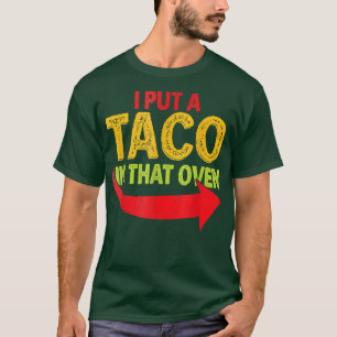 T-shirt I Put A Taco In That Oven Pregnancy Cinco De Mayo 
