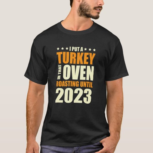 T-shirt I Put A Turkey In That Oven Pregnancy Thanksgiving (Devant)