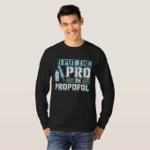 T-shirt I Put The Pro In Propofol Anesthesiologist (Devant entier)