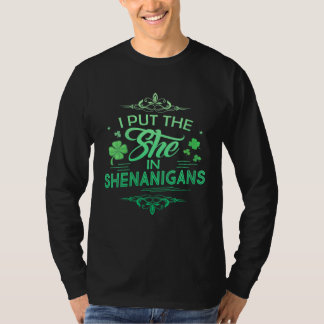 T-shirt I Put The She In Shenanigans St Patrick s Day