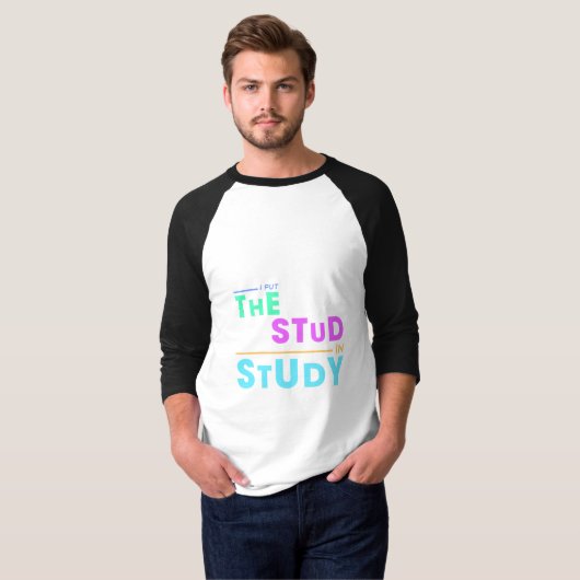 T-shirt I Put the Stud in Study - Drôle Student Design (Devant entier)