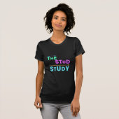 T-shirt I Put the Stud in Study - Drôle Student Design (Devant entier)