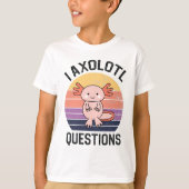 T-shirt I Questions Axolotl (Devant)