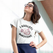 T-shirt I Questions Axolotl