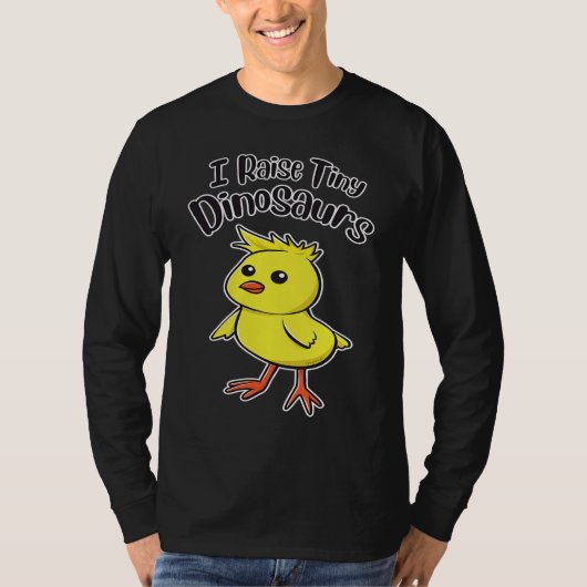 T-shirt I Raise Tiny Dinosaurs Cute Funny Little Chick (Devant)