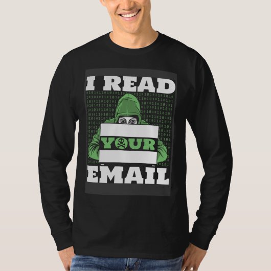 T-shirt I Read Your E Mail Ethical Hacking White Hat Hacke (Devant)