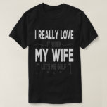 T-shirt I Really Love It When My Wife Lets Me Golf<br><div class="desc">Add some fun to your wardrobe with this"I Really Love It When My Wife Lets Me Golf- Sarcastic Wife Husband Gift" design or give it as a perfect gift</div>