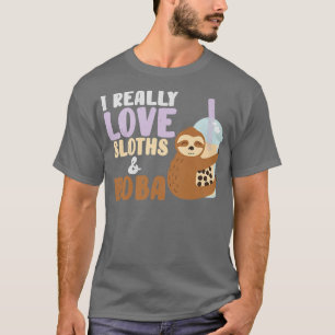 T-shirt I really Love Sloth and Boba Cute Lazy Sweet Bubbl