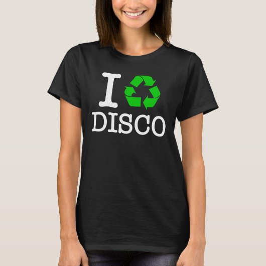 T-shirt I Recycle Disco (Devant)