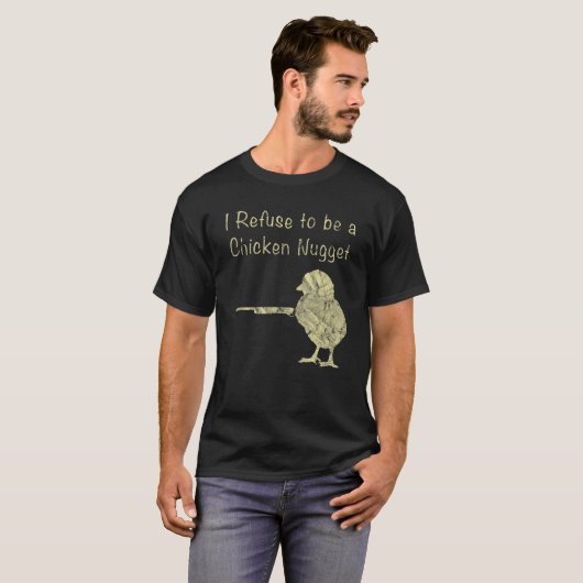 T-shirt I Refuse To Be A Chicken Nugget  Farmer (Devant entier)