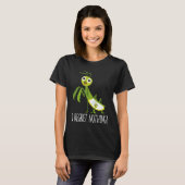 T-shirt I Regret Nothing Praying Mantis Insect Valentine' (Devant entier)