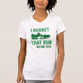 T-shirt I Regret That Run (Devant)