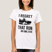T-shirt I Regret That Run (Devant)