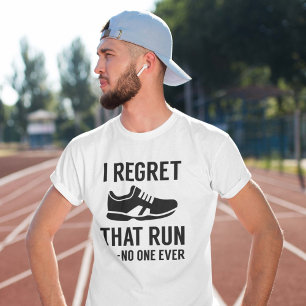 T-shirt I Regret That Run