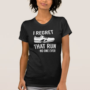 T-shirt I Regret That Run