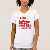 T-shirt I Regret That Run (Devant)