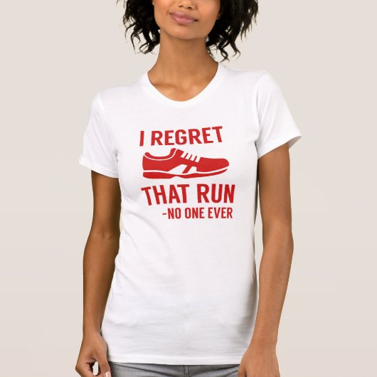 T-shirt I Regret That Run (Devant)