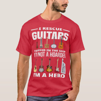 T-shirt I Rescue Guitars Guitar Hoarder Guitar Collector G