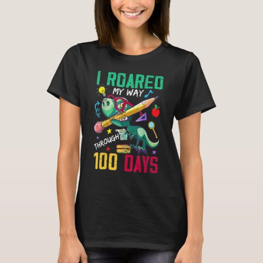 T-shirt I Roared My Way Through 100 Days Dinosaur T Rex Fo (Devant)