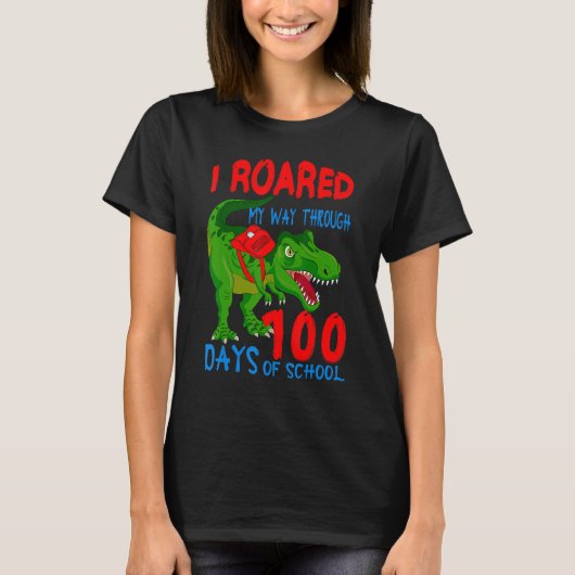 T-shirt I Roared My Way Through 100 Days School Dinosaur (Devant)