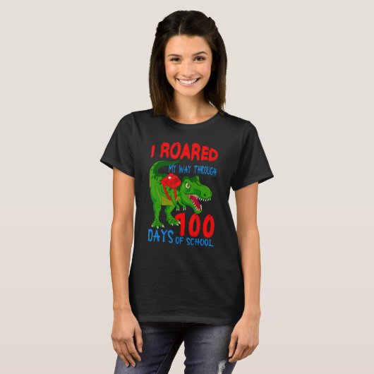 T-shirt I Roared My Way Through 100 Days School Dinosaur (Devant entier)