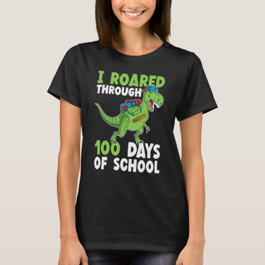 T-shirt I Roared Through 100 Days Of School Dinosaur 100th (Devant)