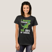 T-shirt I Roared Through 100 Days Of School Dinosaur 100th (Devant entier)