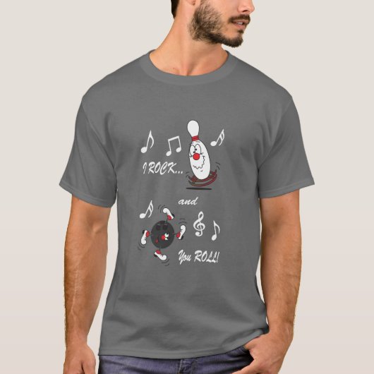 T-shirt I Rock and You Roll Bowling Ball and Pin | Humour (Devant)