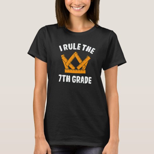 T-shirt I Rule 7th Grade Seventh Grader Student First Day (Devant)