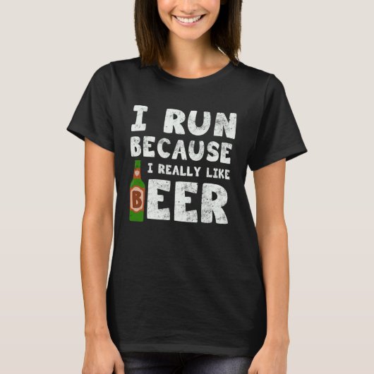 T-shirt I Run Because I Really Like Beer Beer Sport (Devant)