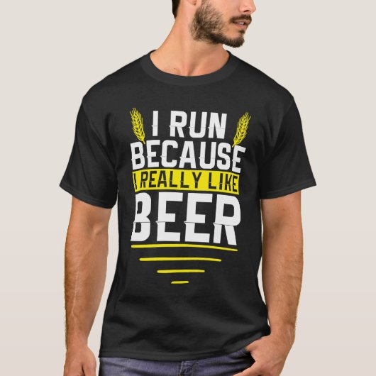 T-shirt I Run Because I Really Like Beer Funny Drinkers Qu (Devant)