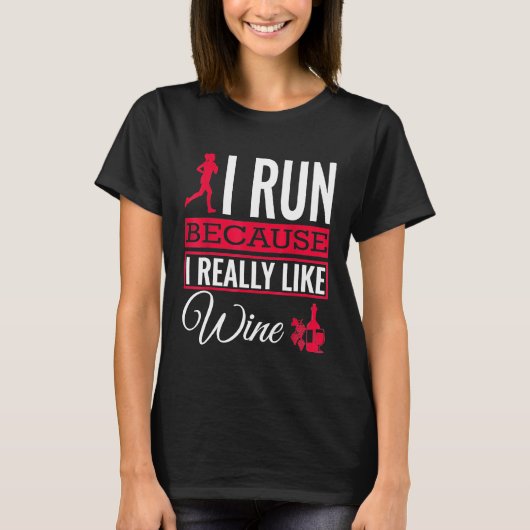 T-shirt I Run Because I Really Like Wine Running (Devant)