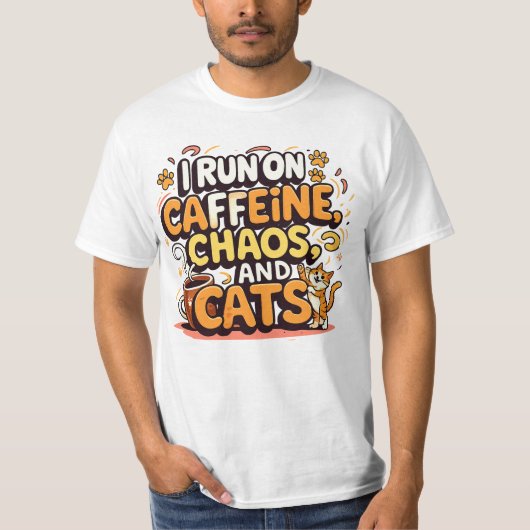 T-shirt I Run on Caffeine, Chaos, and Cats (Devant)