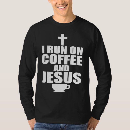 T-shirt I run on coffee and Jesus  1 (Devant)
