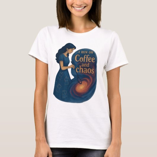T-shirt I Run on Coffee & Chaos - Galaxy Woman Typography (Devant)