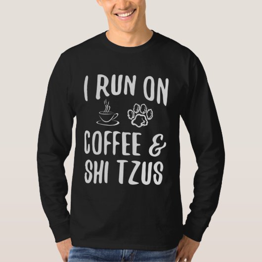T-shirt I run on Coffee & Shi Tzus (Devant)