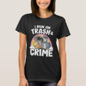 T-shirt I Run On Trash And Crime Garbage Can Rainbow Racco (Devant)