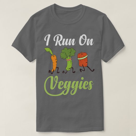 T-shirt I Run On Veggies Vegetable Lover Vegan Funny Diet  (Design devant)