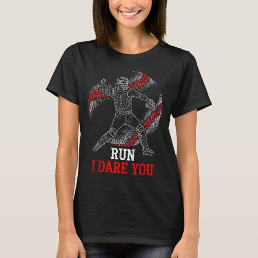 T-shirt I Run You Dare Baseball Players Catcher Fans Joke (Devant)