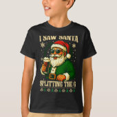 T-shirt I Saw Santa Splitting The G, Santa Beer Drinking C (Devant)