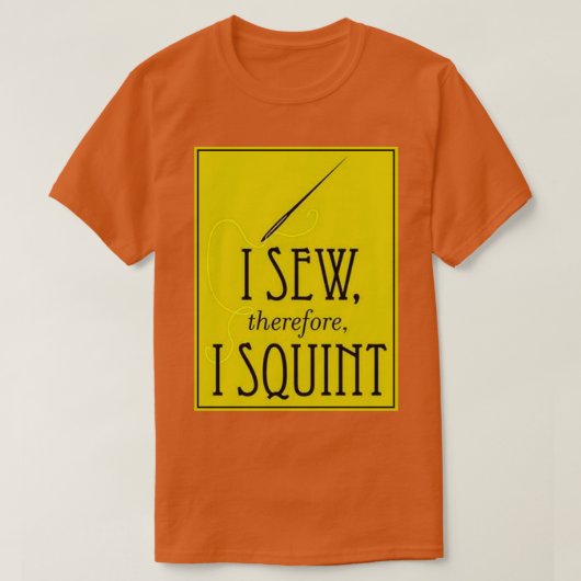 T-shirt I Sew Therefore I Squint 1 (Design devant)