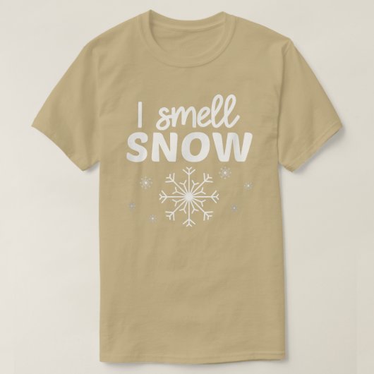 T-shirt I Smell Snow Winter Snowflake Funny Snow Epert Sno (Design devant)