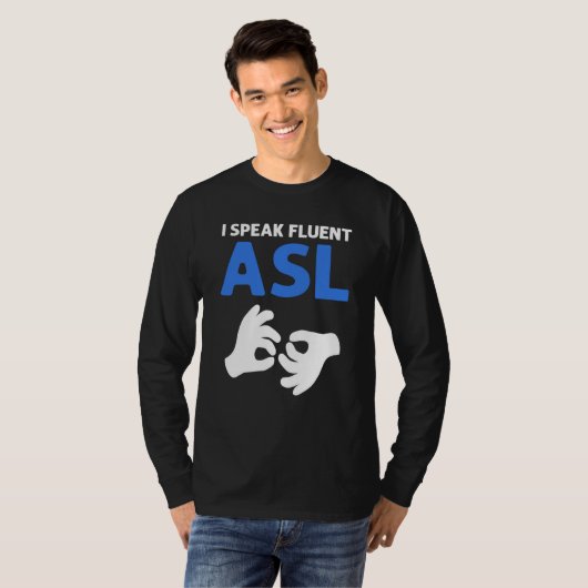 T-shirt I Speak Fluent ASL ASL Hand Sign Language Deaf Pri (Devant entier)