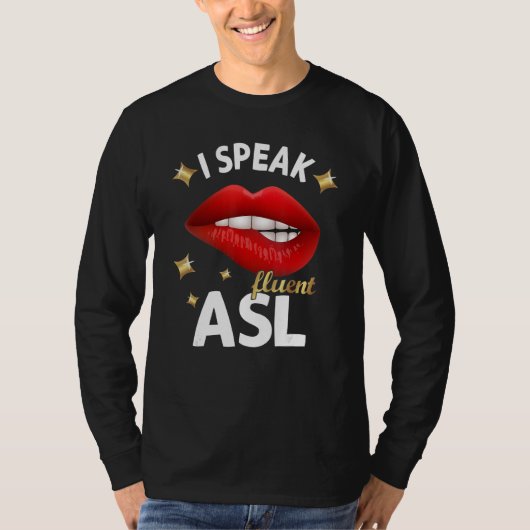 T-shirt I Speak fluent ASL - sign language Deaf Awareness (Devant)