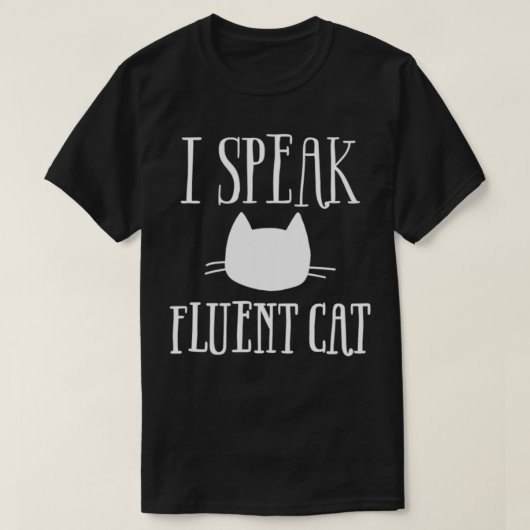 T-SHIRT I SPEAK FLUENT CAT (Design devant)