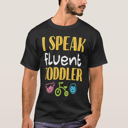 T-shirt I Speak Fluent Toddler  Parents Terrible Twos (Devant)
