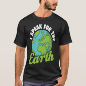T-shirt I Speak For The Earth Environmental Earth Day (Devant)