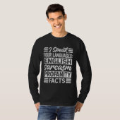 T-shirt I Speak Four Languages English Sarcasm Profanity F (Devant entier)