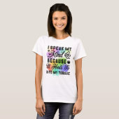 T-shirt I Speak My Mind Because It Hurts to Bite My Tongue (Devant entier)